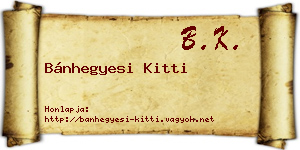 Bánhegyesi Kitti névjegykártya